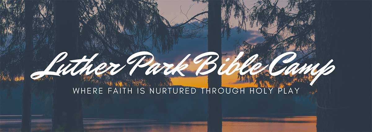 luther-park-bible-camp-banner_1 luther park bible camp banner 1 - Zion Lutheran Church
